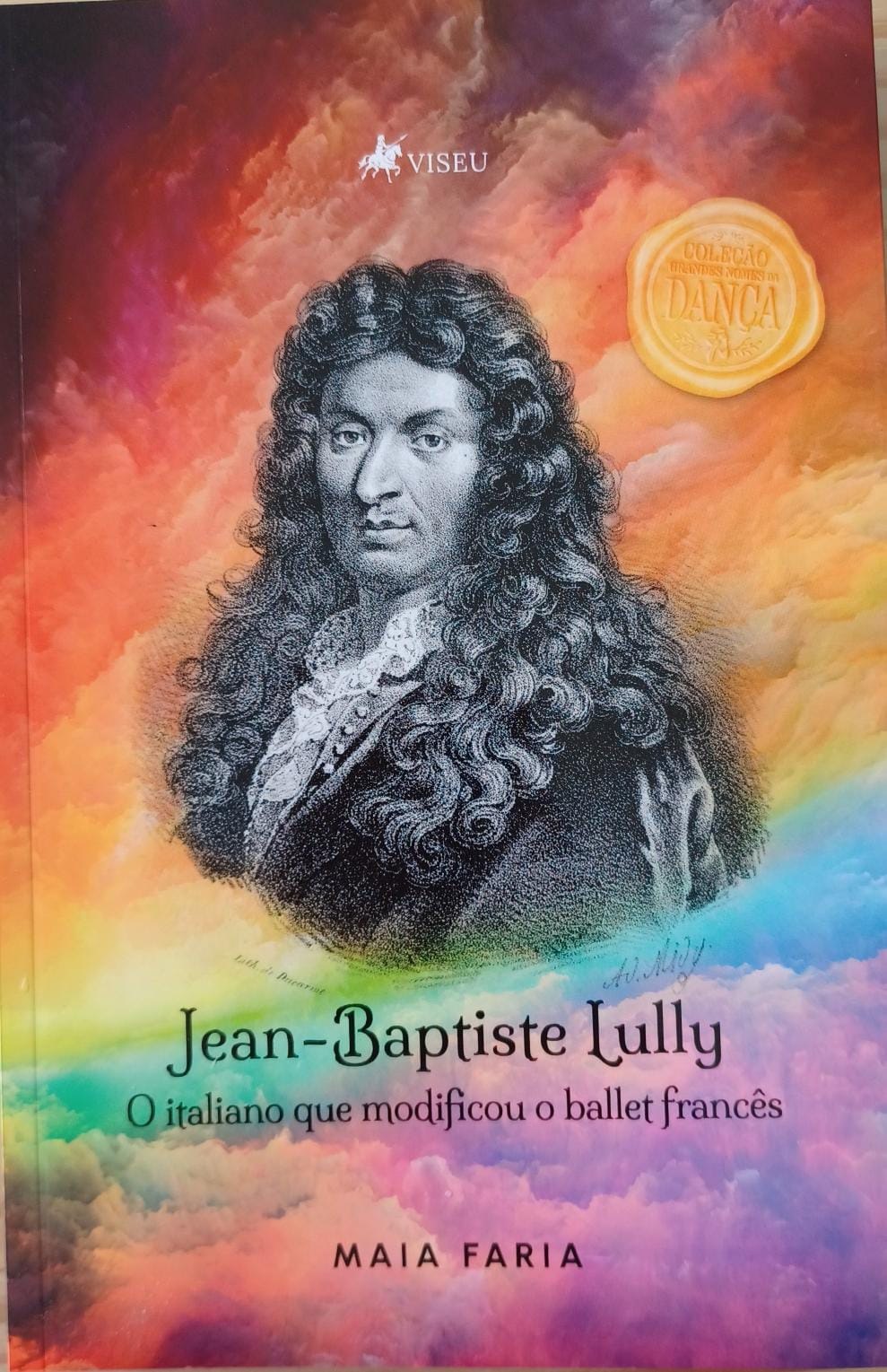 Capa do livro Jean-Baptiste Lully, o italiano que modificou o ballet francês, de Maia Faria